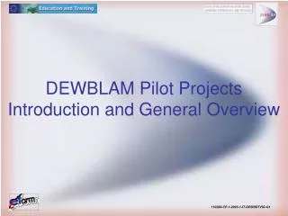DEWBLAM Pilot Projects Introduction and General Overview
