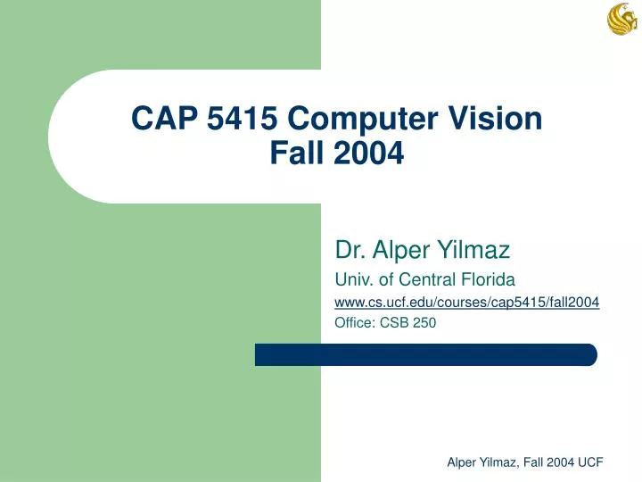 cap 5415 computer vision fall 2004