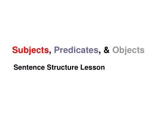 Subjects , Predicates , &amp; Objects