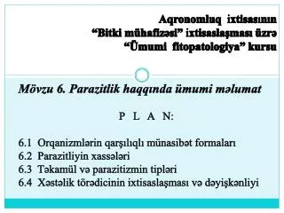 Aqronomluq i xtisas ı nın “Bitki mühafizəsi” i xtisaslaşması üzrə “Ümumi fitopatologiya” kursu