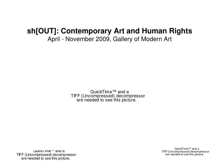 sh out contemporary art and human rights april november 2009 gallery of modern art