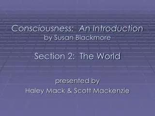 Consciousness: An Introduction by Susan Blackmore Section 2: The World