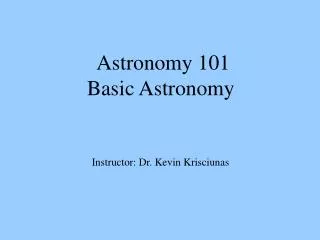 Astronomy 101 Basic Astronomy