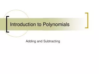 Introduction to Polynomials