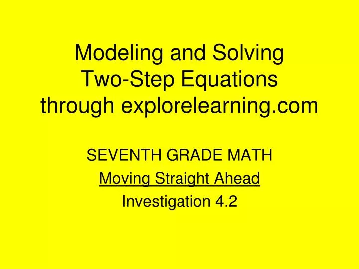 modeling and solving two step equations through explorelearning com