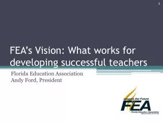 FEA’s Vision: What works for developing successful teachers