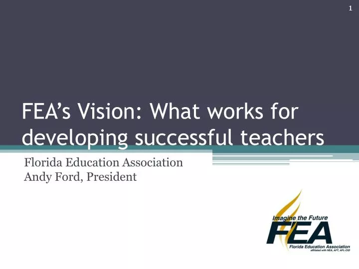 fea s vision what works for developing successful teachers