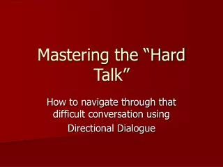 Mastering the “Hard Talk”