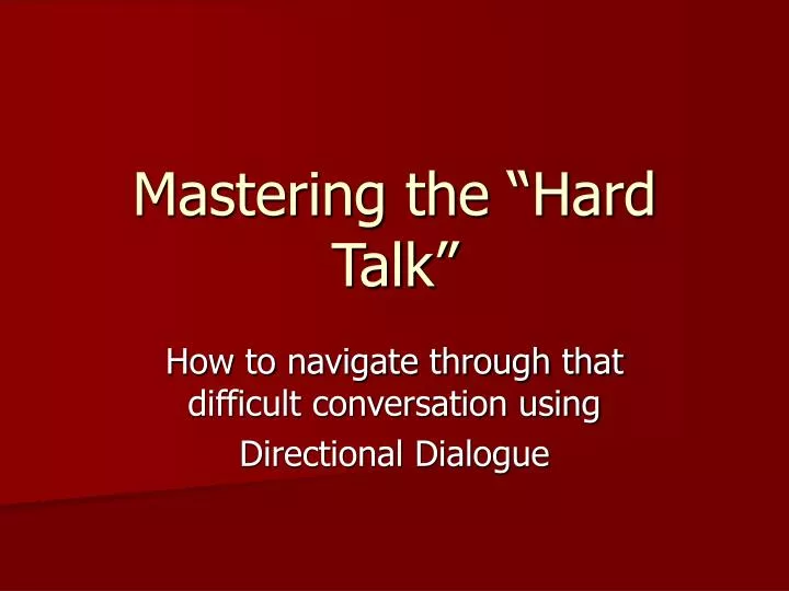 mastering the hard talk