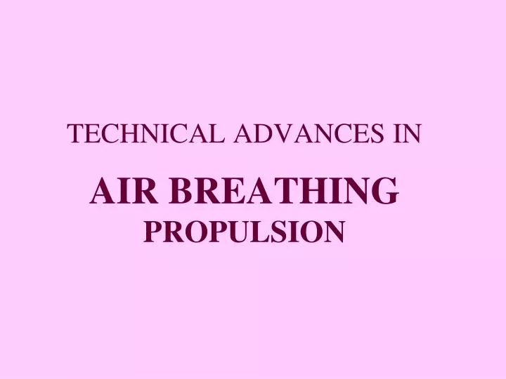 technical advances in air breathing propulsion