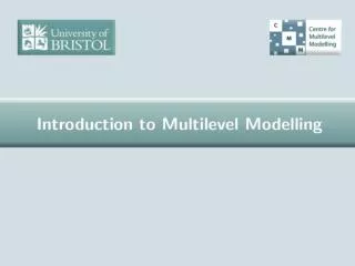 What is multilevel modelling? Realistically complex modelling Structures that generate dependent data Dataframes for m