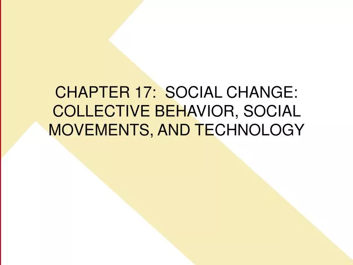 chapter 17 social change collective behavior social movements and technology