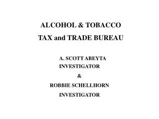 ALCOHOL &amp; TOBACCO TAX and TRADE BUREAU