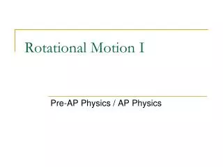 Rotational Motion I