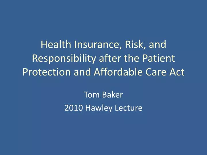 health insurance risk and responsibility after the patient protection and affordable care act