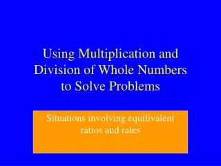 Using Multiplication and Division of Whole Numbers to Solve Problems