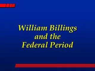 William Billings and the Federal Period