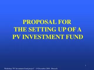 PROPOSAL FOR THE SETTING UP OF A PV INVESTMENT FUND