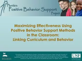 Maximizing Effectiveness Using Positive Behavior Support Methods in the Classroom: Linking Curriculum and Behavior