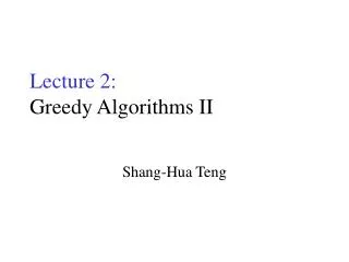 Lecture 2: Greedy Algorithms II