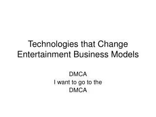 Technologies that Change Entertainment Business Models