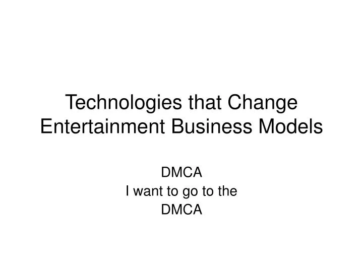 technologies that change entertainment business models