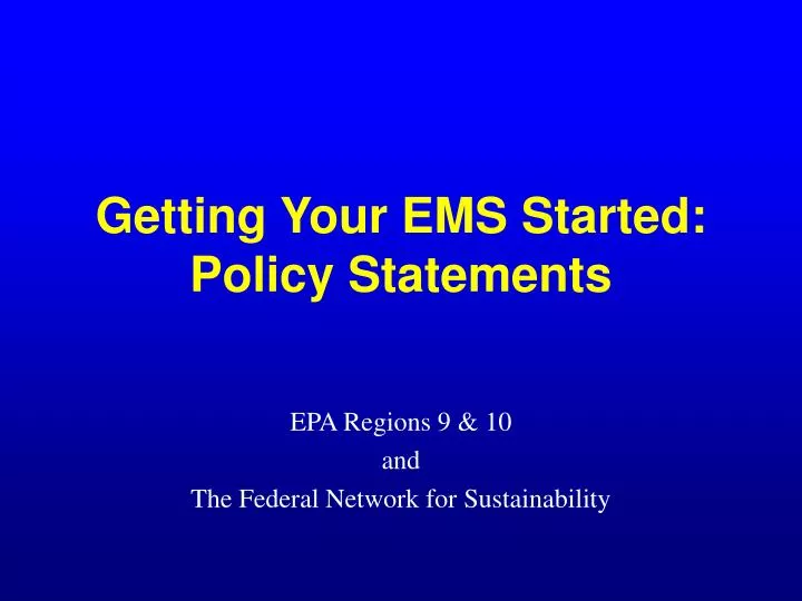 getting your ems started policy statements