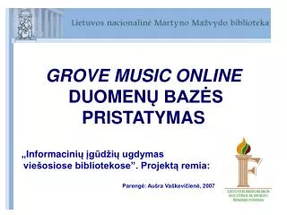 GROVE MUSIC ONLINE DUOMEN Ų BAZĖS PRISTATYMAS