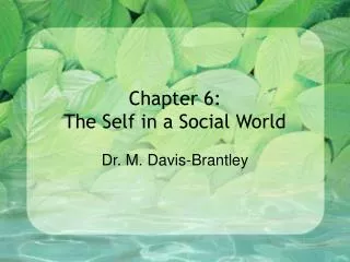 Chapter 6: The Self in a Social World