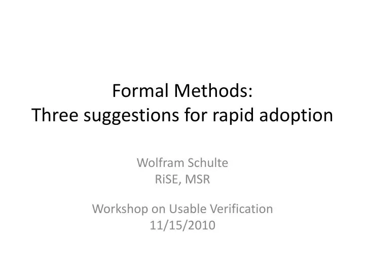 formal methods three suggestions for rapid adoption
