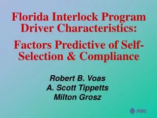 Florida Interlock Program Driver Characteristics: Factors Predictive of Self-Selection &amp; Compliance
