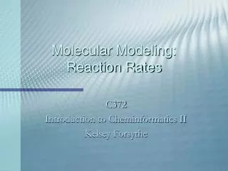Molecular Modeling: Reaction Rates