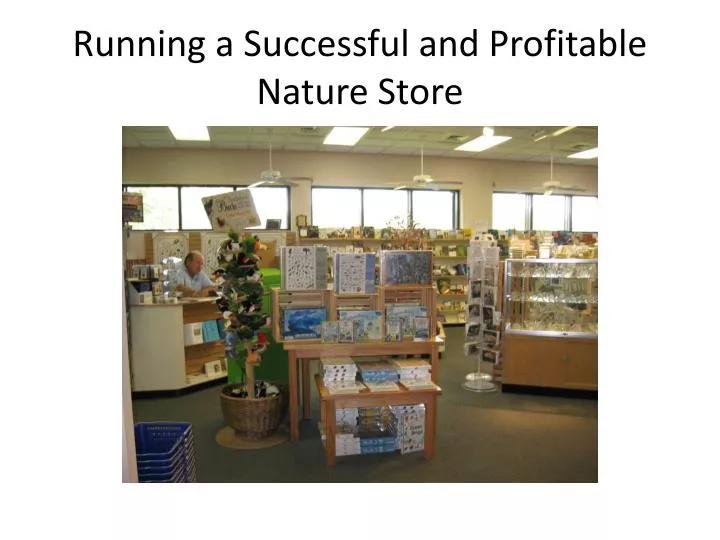 running a successful and profitable nature store