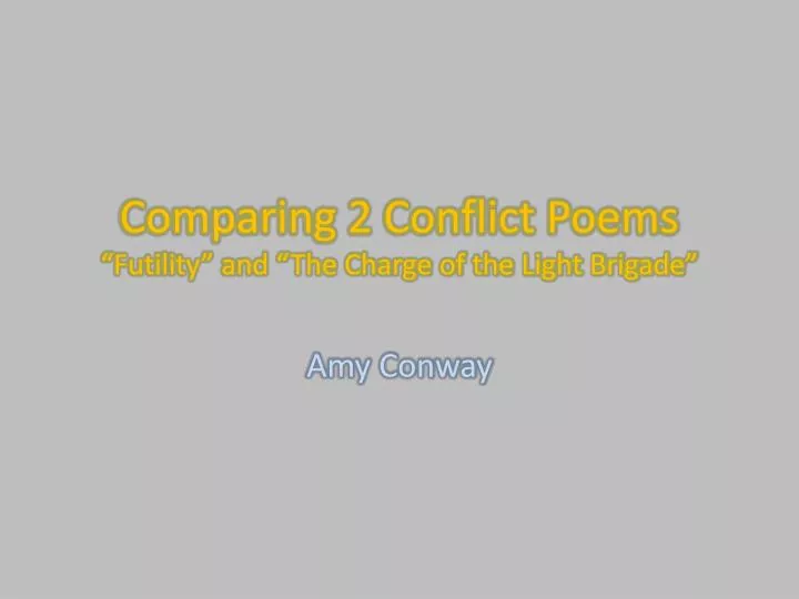 comparing 2 conflict poems futility and the charge of the light brigade