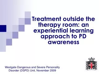 Treatment outside the therapy room: an experiential learning approach to PD awareness