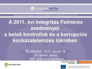 A 2011. évi Integritás Felmérés eredményei a belső kontrollok és a korrupciós kockázatelemzés tükrében