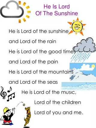 He Is Lord Of The Sunshine