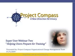 Super User Webinar Two “ Helping Users Prepare for Training”
