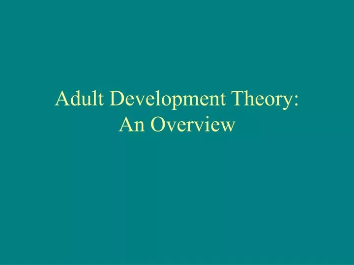 adult development theory an overview