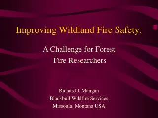 Improving Wildland Fire Safety: