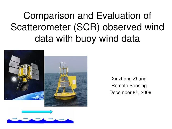 comparison and evaluation of scatterometer scr observed wind data with buoy wind data