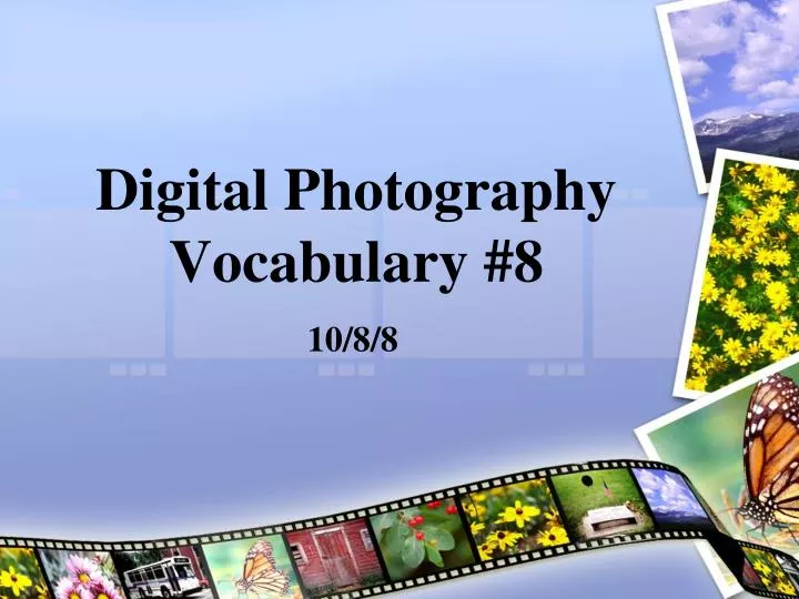 digital photography vocabulary 8