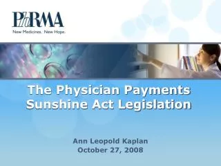 The Physician Payments Sunshine Act Legislation