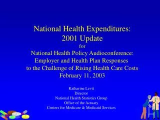 National Health Expenditures: 2001 Update for National Health Policy Audioconference: Employer and Health Plan Responses