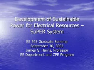 Development of Sustainable Power for Electrical Resources – SuPER System