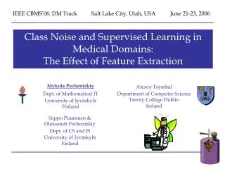 Class Noise and Supervised Learning in Medical Domains: The Effect of Feature Extraction