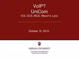 VoIP? UniCom ICS, OCS, MCS, Wave14, Lync