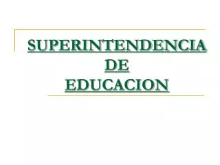 SUPERINTENDENCIA DE EDUCACION