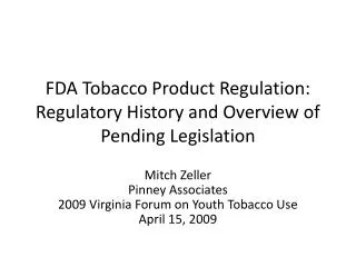 FDA Tobacco Product Regulation: Regulatory History and Overview of Pending Legislation
