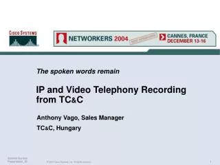 The spoken words remain IP and Video Telephony Recording from TC &amp; C